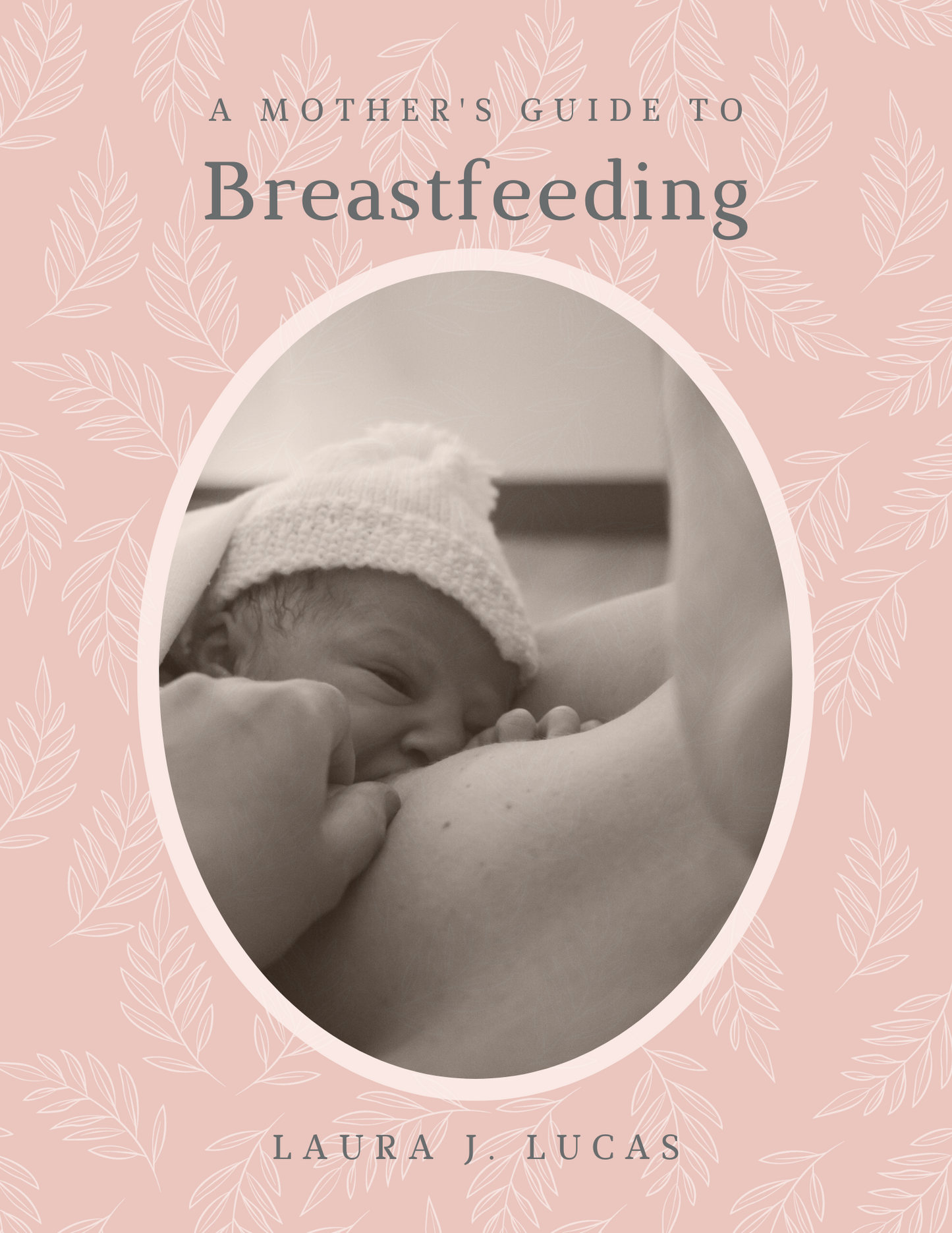 A Mother's Guide to Breastfeeding E-Book