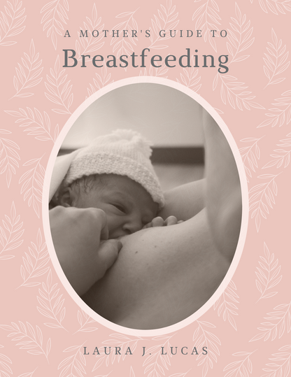 A Mother's Guide to Breastfeeding E-Book